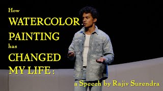 Painting in Watercolor Has Changed My Life  With Rajiv Surendra Keynote Speech [upl. by Audris660]