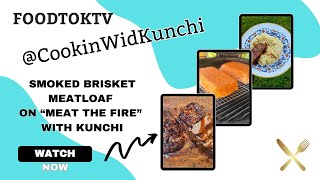 Smoked Brisket Meatloaf on quotMeat the Firequot with Cookinwidkunchi  FoodTokTV [upl. by Danielle156]