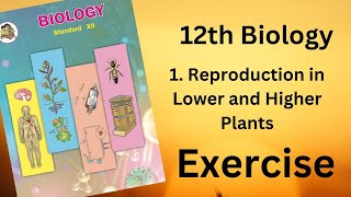 12th Biology Chapter 1  Reproduction in Lower and Higher Plants  Exercise [upl. by Bonacci]