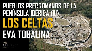 La HISPANIA CÉLTICA apasionante civilización prerromana EVA TOBALINA [upl. by Gaudette875]