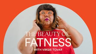 The Beauty Of… Fatness with Virgie Tovar [upl. by Aglo]