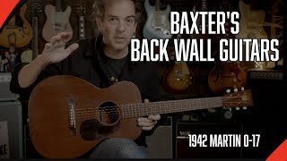 Baxters Back Wall Guitars Episode 6 1942 Martin 017 [upl. by Onairpic]