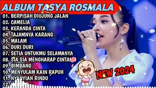 BERPISAH DIUJUNG JALAN CAMELIA  TASYA ROSMALA TERBARU TERPOPULER FULL ALBUM ADELLA 2024 [upl. by Theobald]