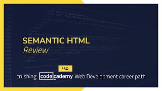 Crushing Codecademy PRO WEB DEVELOPMENT career path Challenge  Review SEMANTIC HTML [upl. by Konstanze]