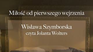 Wiersz quotMiłość od pierwszego wejrzeniaquot Wisława Szymborska  recytacja [upl. by Duarte]