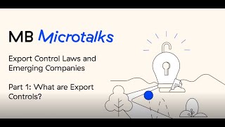 MB Microtalk Export Control Laws and Emerging Companies Miniseries Part 1 [upl. by Mclyman]