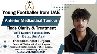 Young Footballer from UAE Undergoes Successful VATS Surgery for Anterior Mediastinal Tumor [upl. by Ziwot759]