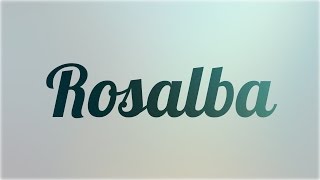 Significado de Rosalba nombre Español para tu bebe niño o niña origen y personalidad [upl. by Tiena]