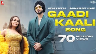 Gaadi Kaali Song  Neha Kakkar  Rohanpreet Singh  Raees  Saga Sounds Sunny2q [upl. by Suoivart]