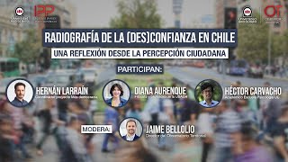 Conversatorio Radiografía de la Desconfianza en Chile una reflexión desde la percepción ciudadana [upl. by Afinom]