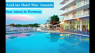 AzuLine Hotel Mar Amantis  Sant Antoni de Portmany [upl. by Remle]