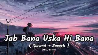 JAB BANA USKA HI BANA NEW SONG RAO ZAIN OFFICIAL AUDIO AI SA BANAYA GAYA SONG HA SLOWREVERB [upl. by Aydiv]