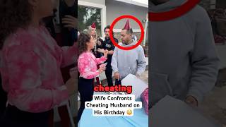 Wife Confronts Cheating Husband on His Birthday [upl. by Gerome144]