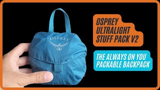 Osprey Ultralight Stuff Pack V2  2023 Update  The Always on You Packable Backpack [upl. by Tormoria]