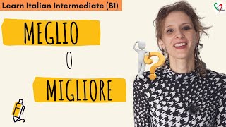 14 Learn Italian Intermediate B1 Meglio o migliore [upl. by Alin]