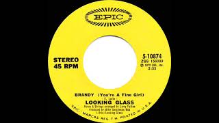 1972 HITS ARCHIVE Brandy You’re A Fine Girl  Looking Glass a 1 recordstereo 45 [upl. by Salohcin]