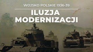 Wojsko Polskie 19361939 Iluzja modernizacji [upl. by Hamfurd]