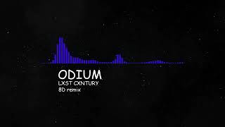 ODIUM  LXST CXNTURY 8D audio remix [upl. by Toomin]