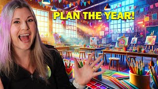 How to Plan the Year as an Art Teacher [upl. by Aicnarf]