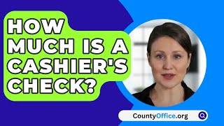 How Much Is A Cashiers Check  CountyOfficeorg [upl. by Ahsain]