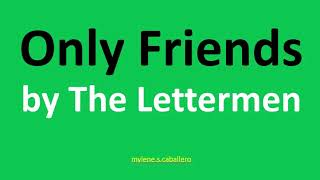 Only Friends by The Lettermen Lyrics [upl. by Noni925]