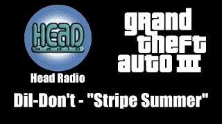 GTA III GTA 3  Head Radio  Dil Dont  quotStripe Summerquot [upl. by Nena]