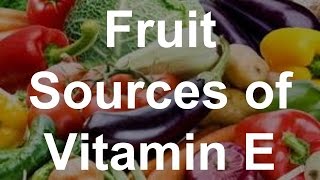 Fruit Sources of Vitamin E  Foods With Vitamin E [upl. by Filide]