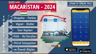 Macaristan Önemli Yol Bilgiler 2024  Utkan Tv Türkiye Yolu [upl. by Aerdnwahs252]