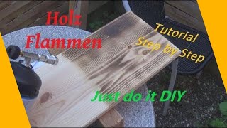 DIY Holz flammen flämmen Anleitung Antik Vintage look so gehts [upl. by Ydnim410]