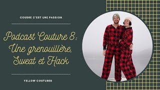 PODCAST COUTURE 8 Une grenouillère sweat et Hack [upl. by Weidar]