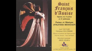 Olivier Messiaen Saint François dAssise Scènes franciscaines — Ozawa van Dam etc première [upl. by Milly]