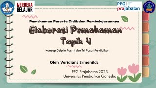 Elaborasi Pemahaman Topik 4 PPDP  Konsep Disiplin Positif dan Tri Pusat Pendidikan [upl. by Femmine780]