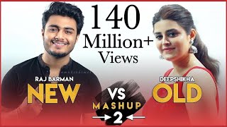 New vs Old 2 Bollywood Songs Mashup  Raj Barman feat Deepshikha  Bollywood Songs Medley [upl. by Aicelaf]