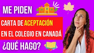 ME piden CARTA de ACEPTACIÓN para el COLEGIO en CANADÁ 🍁🇨🇦 ¿Qué hago 💡 [upl. by Eissim]