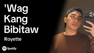 Royette – Wag Kang Bibitaw Lyric Video Cean Jr Cover [upl. by Nortyad256]