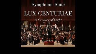 Symphonic Suite LUX CENTURIAE  A Century of Light Kaoru Wada [upl. by Salocin]