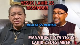 SAIFUDDIN IBRAHIM MURTAD VS UST KAINAMA MUALAF  BUKTIKAN YESUS LAHIR 25 DESEMBER [upl. by Awuhsoj]