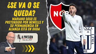 ¿SE VA O SE QUEDA Mariano Soso es pretendido por Newells y su permanencia en Alianza está en duda [upl. by Hcahsem]