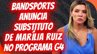 BANDSPORTS DEFINE SUBSTITUTO DE MARÍLIA RUIZ NO G4 [upl. by Bethesda]