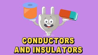 Conductors And Insulators  Examples Definition Properties  Video for Kids [upl. by Dralliw119]