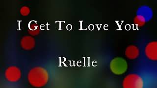 I Get to Love You by Ruelle Original Key Karaoke Version [upl. by Hutchins]