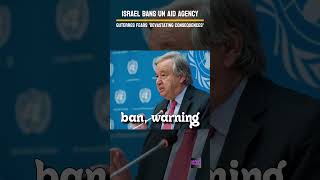 Israel Bans UN Aid Agency Guterres Fears Devastating Consequences For Palestinian Refugees [upl. by Ynoyrb]