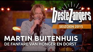 Martin Buitenhuis  De fanfare van honger en dorst  Beste Zangers 2015 [upl. by Arquit]