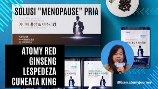 Atomy Red Ginseng amp Lespedeza Cuneata King Solusi quotMenopausequot Pria By Lisen [upl. by Tadashi]