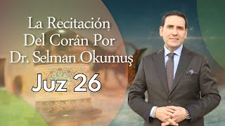 Juz 26  La Recitación Del Corán Por Dr Selman Okumuş [upl. by Llewxam]