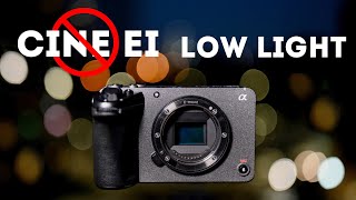 DONT USE Cine EI on Sony FX30 and FX3 for Lowlight [upl. by Lekcim165]