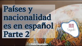 Spanish A1 Countries and nationalities in Spanish Part 2 l Países y nacionalidades en español [upl. by Fari362]