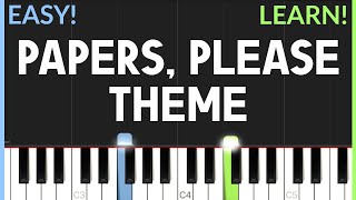 Papers Please Theme  EASY Piano Tutorial [upl. by Shelton]