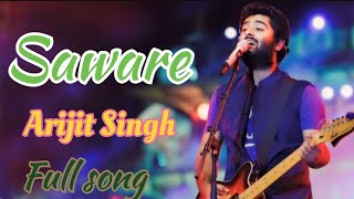 Saware Full Song Arijit SinghPritam Saif Ali Khan [upl. by Ididn249]