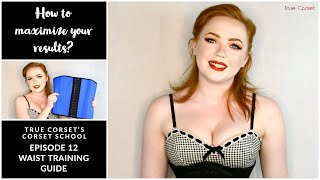 CS12  Waist Training Guide  How To Maximize Your Results  True Corset [upl. by Nevur]